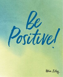 Be Positive! Be Positive!
