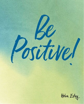 Be Positive! Be Positive!