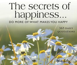 365 Secrets of Happiness 365 Secrets of Happiness