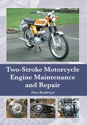 Two-Stroke Motorcycle Engine Maintenance and Repair Two-Stroke Motorcycle Engine Maintenance and Repair