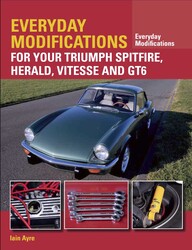 Everyday Modifications for your Triumph Spitfire, Herald, Vitesse and GT6 Everyday Modifications for your Triumph Spitfire, Herald, Vitesse and GT6