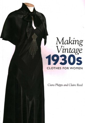 Making Vintage 1930s Clothes for Women Making Vintage 1930s Clothes for Women
