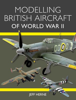 Modelling British Aircraft of World War II Modelling British Aircraft of World War II
