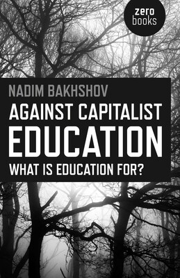 Against Capitalist Education Against Capitalist Education