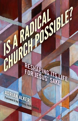 Is a Radical Church Possible? Is a Radical Church Possible?