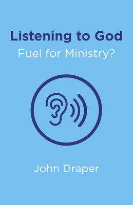 Listening to God - Fuel for Ministry?