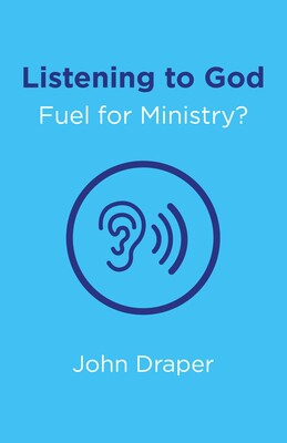 Listening to God - Fuel for Ministry?