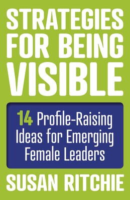 Strategies for Being Visible Strategies for Being Visible