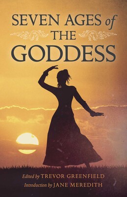 Seven Ages of the Goddess Seven Ages of the Goddess