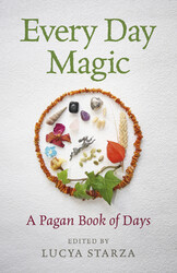 Every Day Magic - A Pagan Book of Days Every Day Magic - A Pagan Book of Days
