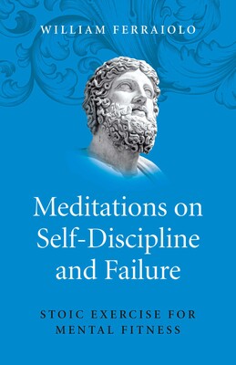 Meditations on Self-Discipline and Failure Meditations on Self-Discipline and Failure