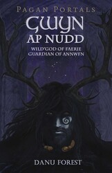 Pagan Portals - Gwyn ap Nudd Pagan Portals - Gwyn ap Nudd