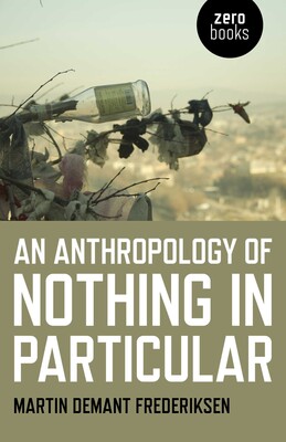 Anthropology of Nothing in Particular Anthropology of Nothing in Particular