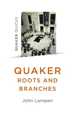 Quaker Roots and Branches Quaker Roots and Branches