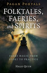 Pagan Portals - Folktales, Faeries, and Spirits Pagan Portals - Folktales, Faeries, and Spirits