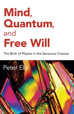 Mind, Quantum, and Free Will Mind, Quantum, and Free Will