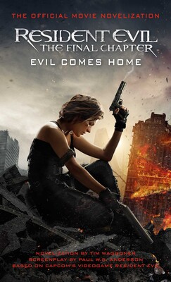 Resident Evil: The Final Chapter (The Official Movie Novelization) Resident Evil: The Final Chapter (The Official Movie Novelization)