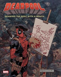 Deadpool: Drawing the Merc with a Mouth Deadpool: Drawing the Merc with a Mouth