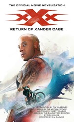 xXx: Return of Xander Cage - The Official Movie Novelization xXx: Return of Xander Cage - The Official Movie Novelization