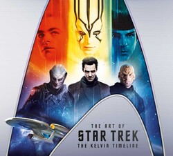 The Art of Star Trek: The Kelvin Timeline The Art of Star Trek: The Kelvin Timeline