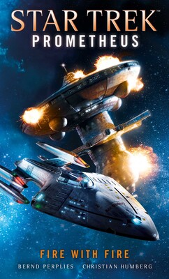 Star Trek Prometheus - Fire with Fire Star Trek Prometheus - Fire with Fire