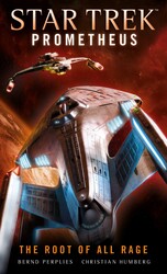 Star Trek Prometheus - The Root of All Rage Star Trek Prometheus - The Root of All Rage