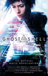 Ghost in the Shell: The Official Movie Novelization Ghost in the Shell: The Official Movie Novelization