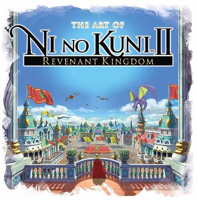 The Art of Ni no Kuni™ II: REVENANT KINGDOM The Art of Ni no Kuni™ II: REVENANT KINGDOM