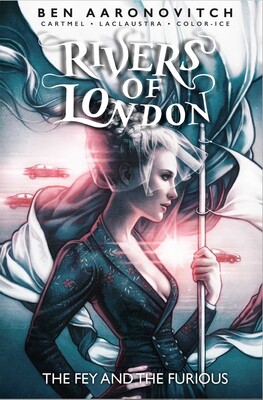 Rivers Of London: The Fey and the Furious Rivers Of London: The Fey and the Furious