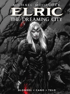 Michael Moorcock's Elric: The Dreaming City Michael Moorcock's Elric: The Dreaming City