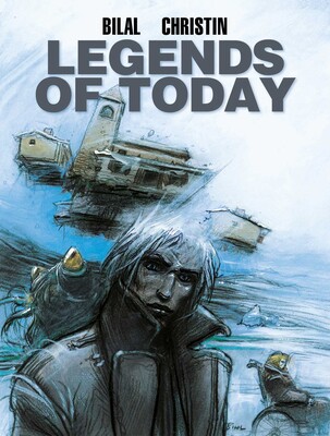 Enki Bilal's Legends of Today Enki Bilal's Legends of Today