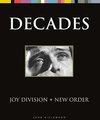 Joy Division + New Order | Book by John Aizlewood | Official