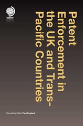 Patent Enforcement in the UK and TransPacific Countries Patent Enforcement in the UK and TransPacific Countries