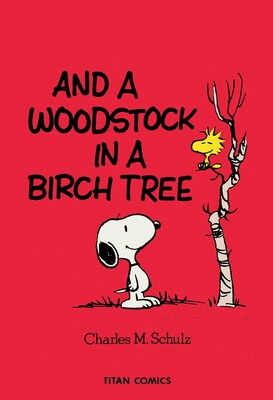 Peanuts: And A Woodstock In A Birch Tree Peanuts: And A Woodstock In A Birch Tree