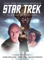 Star Trek Explorer: "The Mission" and Other Stories.