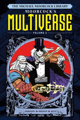 The Michael Moorcock Library The Multiverse Vol.2 The Michael Moorcock Library The Multiverse Vol.2
