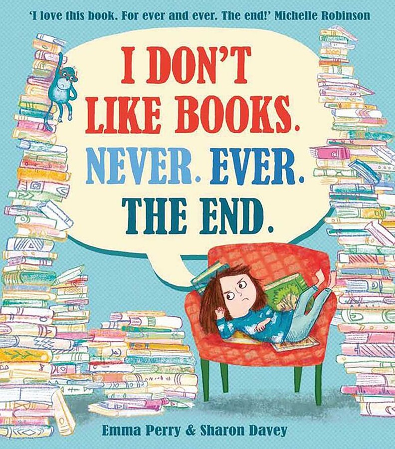 I Don't Like Books. Never. Ever. The End