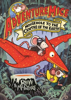 Adventuremice 7: Mousehole to the Centre of the Earth Adventuremice 7: Mousehole to the Centre of the Earth