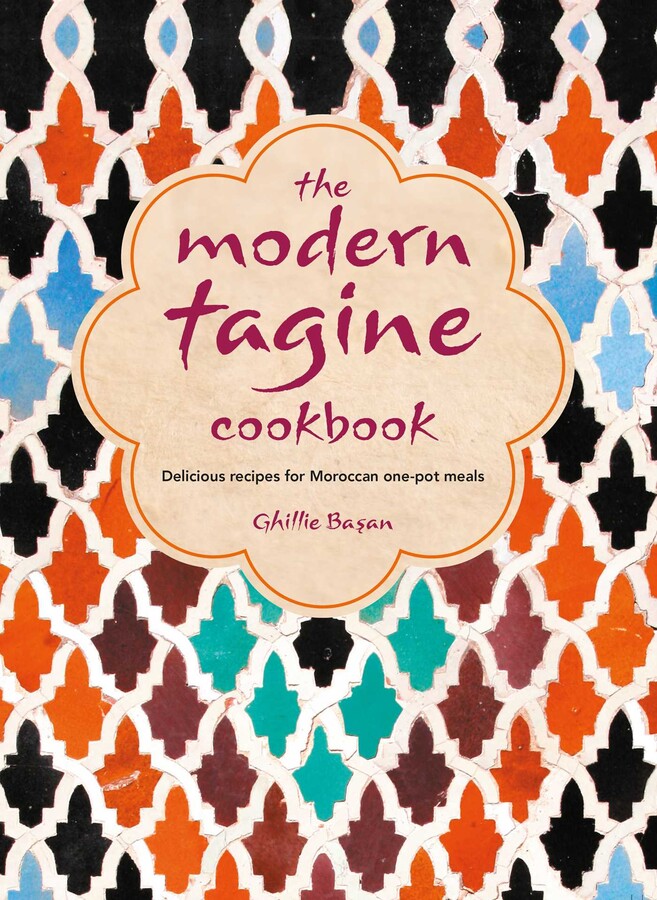 The Modern Tagine Cookbook Book by Ghillie Basan Official Publisher
