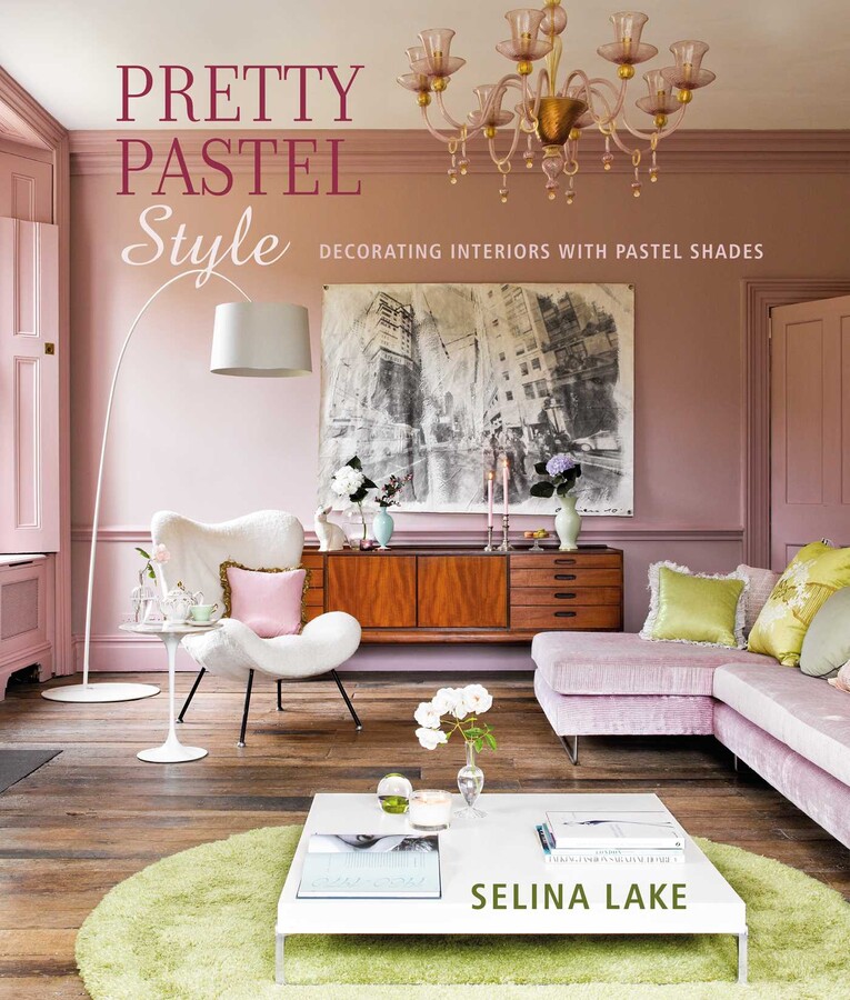 Pretty Pastel Style | Book by Selina Lake | Official Publisher Page ...