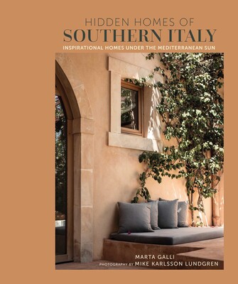 Hidden Homes of Southern Italy Hidden Homes of Southern Italy