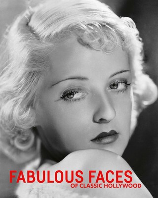 Fabulous Faces of Classic Hollywood Fabulous Faces of Classic Hollywood