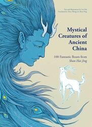 Mystical Creatures of Ancient China Mystical Creatures of Ancient China