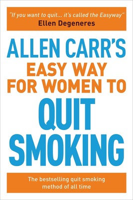 alan carr cigarette book Allen Carr's Easy Way for Women to Quit Smoking | Book by Allen Carr |  Official Publisher Page