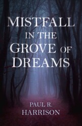 Mistfall in the Grove of Dreams Mistfall in the Grove of Dreams