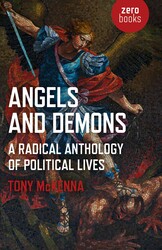 Angels and Demons: A Radical Anthology of Political Lives Angels and Demons: A Radical Anthology of Political Lives