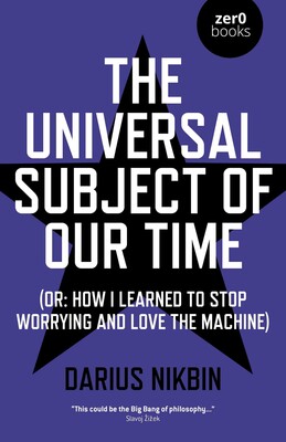 The Universal Subject of Our Time The Universal Subject of Our Time