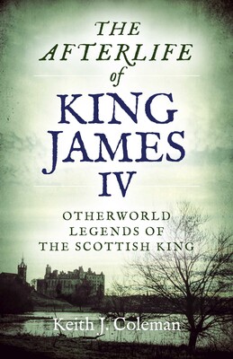 Afterlife of King James IV Afterlife of King James IV