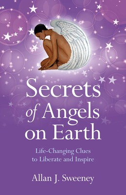 Secrets of Angels on Earth Secrets of Angels on Earth