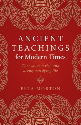 Ancient Teachings for Modern Times Ancient Teachings for Modern Times
